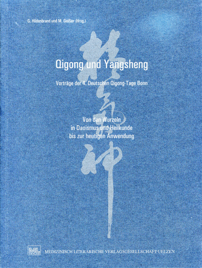 Qigong und Yangsheng: Vorträge der 4. Deutschen Qigong-Tage Bonn - 