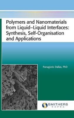 Polymers and Nanomaterials from Liquid&#8210;liquid Interfaces - Panagiotis Dallas