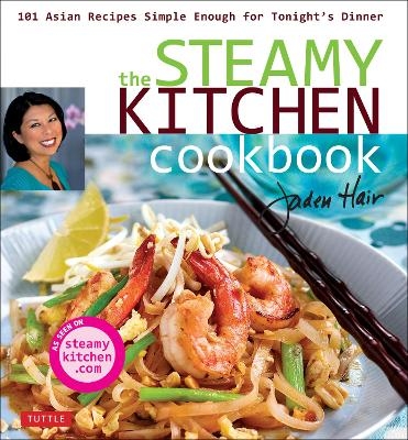 The Steamy Kitchen Cookbook - Jaden Hair