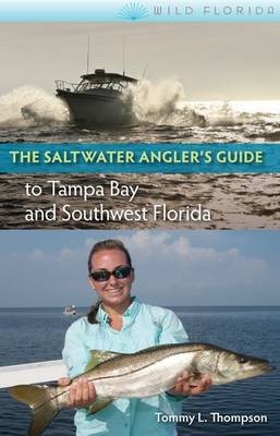 The Saltwater Angler's Guide to Tampa Bay and Southwest Florida - Tommy L. Thompson