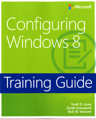 Configuring Windows® 8 - Scott Lowe, Derek Schauland