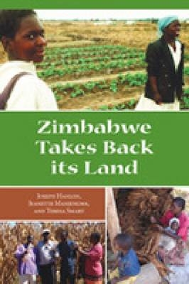 Zimbabwe Takes Back Its Land - Joseph Hanlon