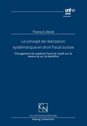 Le concept de réalisation systématique en droit fiscal suisse - Thierry Obrist