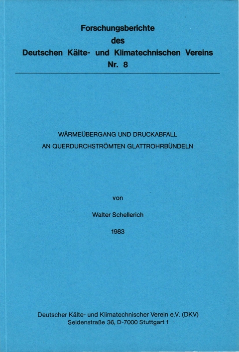 Wärmeübergang und Druckabfall an querdurchströmten Glattrohrbündeln - Walter Schellerich