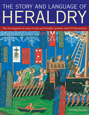 The Story and Language of Heraldry - Stephen Slater