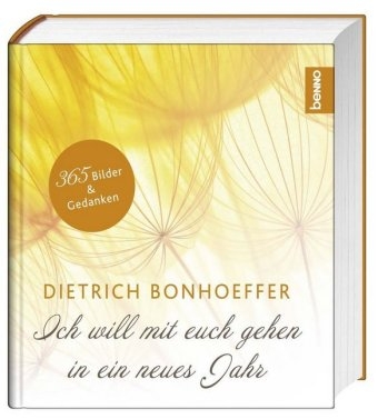 Ich will mit euch gehen in ein neues Jahr - Dietrich Bonhoeffer