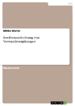 Insolvenzanfechtung von Vorstandsvergütungen - Mirko Werler