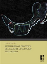 Riabilitazione protesica del paziente oncologico testa-collo - Branchi Roberto