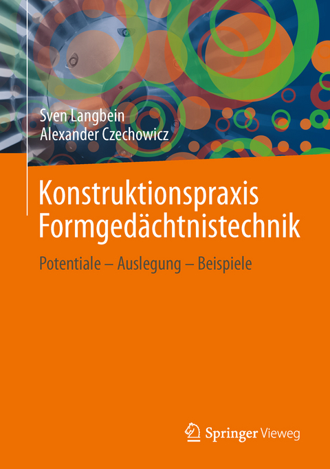 Konstruktionspraxis Formgedächtnistechnik - Sven Langbein, Alexander Czechowicz