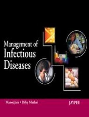 Management of Infectious Diseases - Manoj Jain, Dilip Mathai