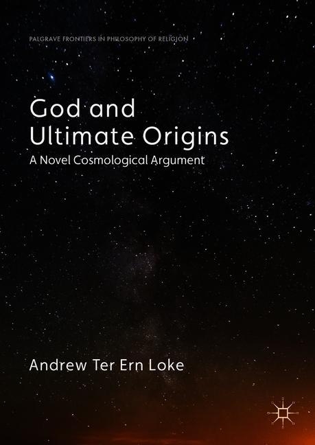 God and Ultimate Origins - Andrew Ter Ern Loke