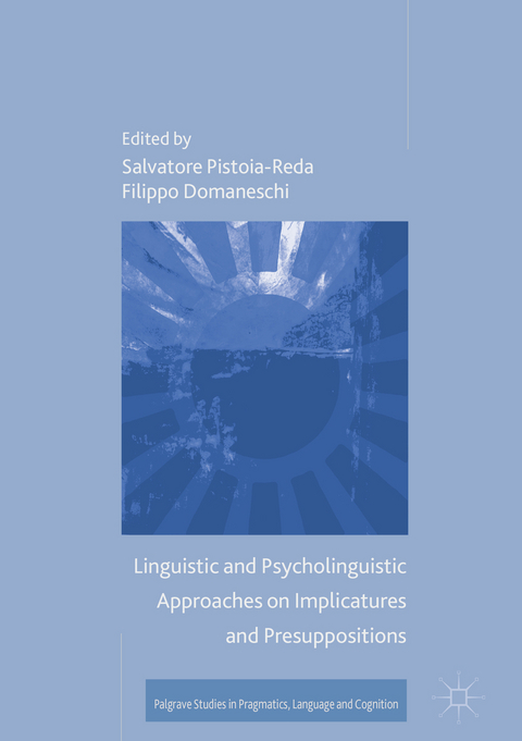 Linguistic and Psycholinguistic Approaches on Implicatures and Presuppositions - 