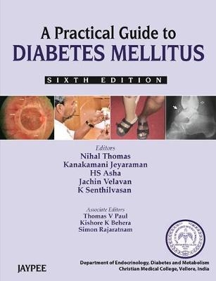 A Practical Guide to Diabetes Mellitus - Nihal Thomas, Kanakamani Jeyaraman, HS Asha, Jachin Velavan, Senthil Vasan