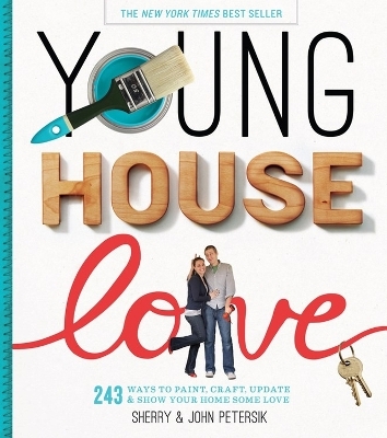 Young House Love - John Petersik, Sherry Petersik