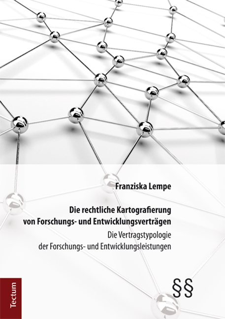 Die rechtliche Kartografierung von Forschungs- und Entwicklungsverträgen - Franziska Lempe