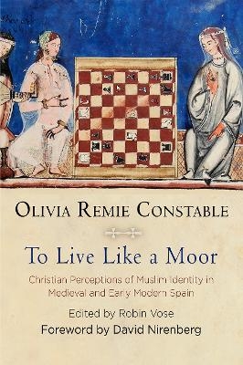 To Live Like a Moor - Olivia Remie Constable