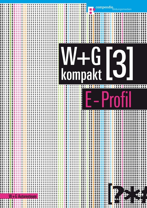 W+G kompakt 3 E-Profil für Lernende -  W + G Autorenteam