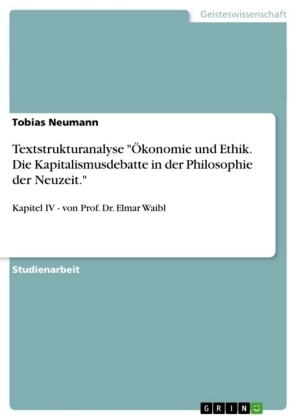 Textstrukturanalyse "Ãkonomie und Ethik. Die Kapitalismusdebatte in der Philosophie der Neuzeit." - Tobias Neumann