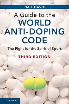 A Guide to the World Anti-Doping Code - Paul David