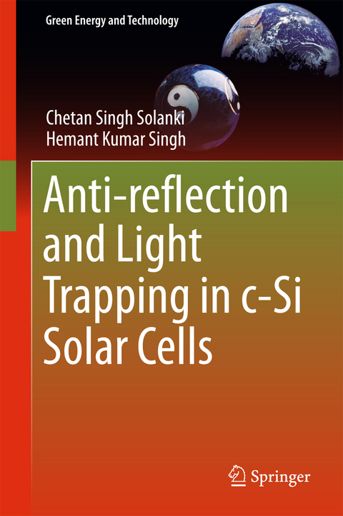 Anti-reflection and Light Trapping in c-Si Solar Cells - Chetan Singh Solanki, Hemant Kumar Singh