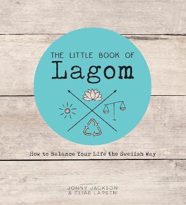 The Little Book of Lagom - Elias Larsen, Jonny Jackson