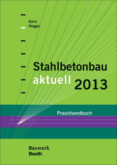 Stahlbetonbau aktuell 2013 -  Frass, Dietmar Hosser, Ekkehard Richter