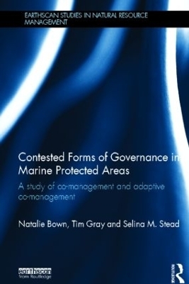 Contested Forms of Governance in Marine Protected Areas - Natalie Bown, Tim S. Gray, Selina M. Stead