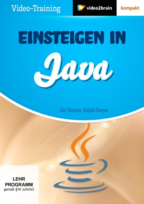 Einsteigen in Java - Ralph Steyer