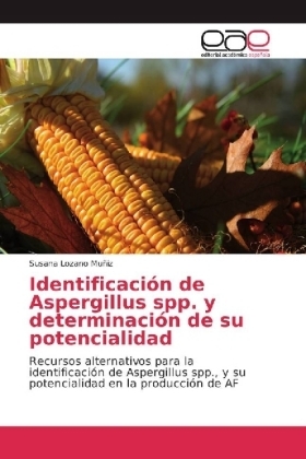 IdentificaciÃ³n de Aspergillus spp. y determinaciÃ³n de su potencialidad - Susana Lozano MuÃ±iz