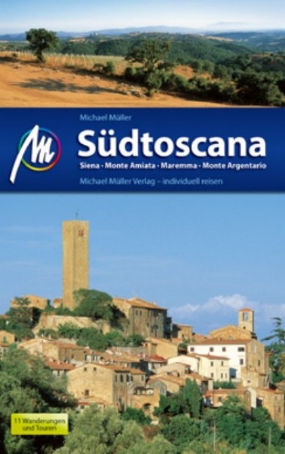 Südtoscana - Siena, Monte Amiata, Maremma, Monte Argentario - Michael Müller