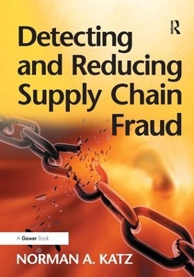 Detecting and Reducing Supply Chain Fraud - Norman A. Katz