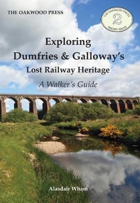 Exploring Dumfries & Galloway's Lost Railway Heritage - Alasdair Wham