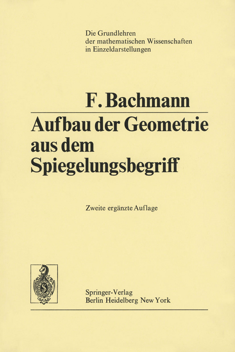 Aufbau der Geometrie aus dem Spiegelungsbegriff - Friedrich Bachmann