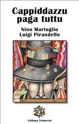 Cappiddazzu paga tuttu - Nino Martoglio, Luigi Pirandello