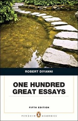 One Hundred Great Essays (Penguin Academic Series) - Robert J. DiYanni