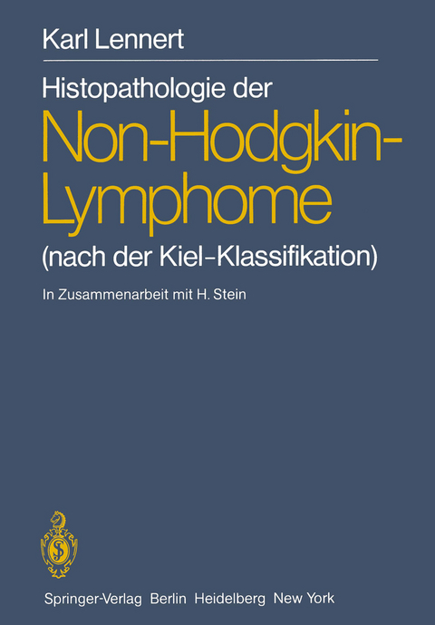 Histopathologie der Non-Hodgkin-Lymphome - Alfred C. Feller, K. Lennert