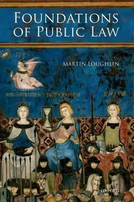 Foundations of Public Law - Martin Loughlin