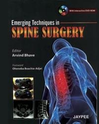 Emerging Techniques in Spine Surgery - Arvind Bhave