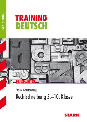 Training Deutsch Realschule / Rechtschreibung 5.-10. Klasse - Frank Gerstenberg