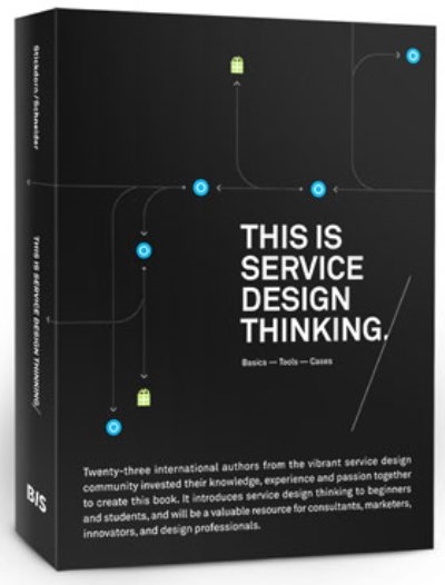 This is Service Design Thinking. Basics - Tools - Cases - Marc Stickdorn