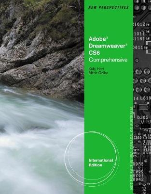 New Perspectives on Adobe Dreamweaver CS6, Comprehensive, International Edition - Mitch Geller, Kelly Hart