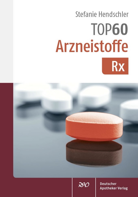 TOP 60 Arzneistoffe Rx - Stefanie Hendschler