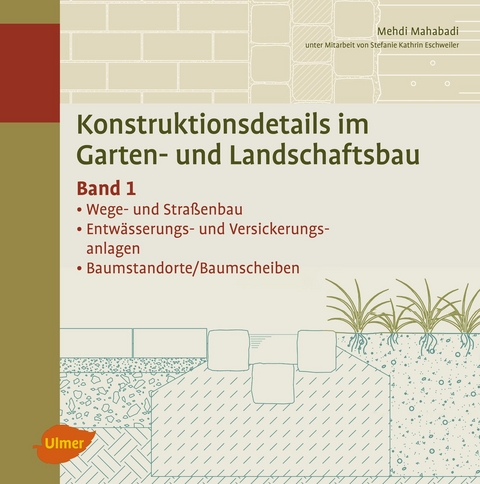 Konstruktionsdetails im Garten- und Landschaftsbau – Band 1 - Mehdi Mahabadi