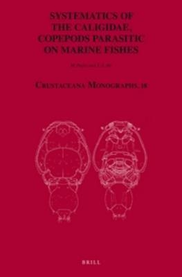 Systematics of the Caligidae, Copepods Parasitic on Marine Fishes - Masahiro Dojiri, Ju-Shey Ho