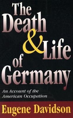 The Death and Life of Germany - Eugene Davidson