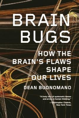 Brain Bugs - Dean Buonomano