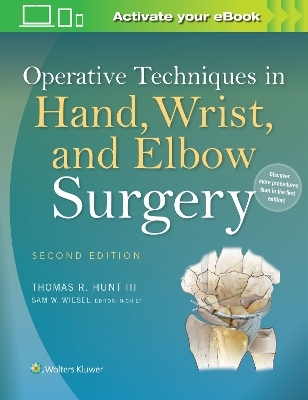 Operative Techniques in Hand, Wrist, and Elbow Surgery - 