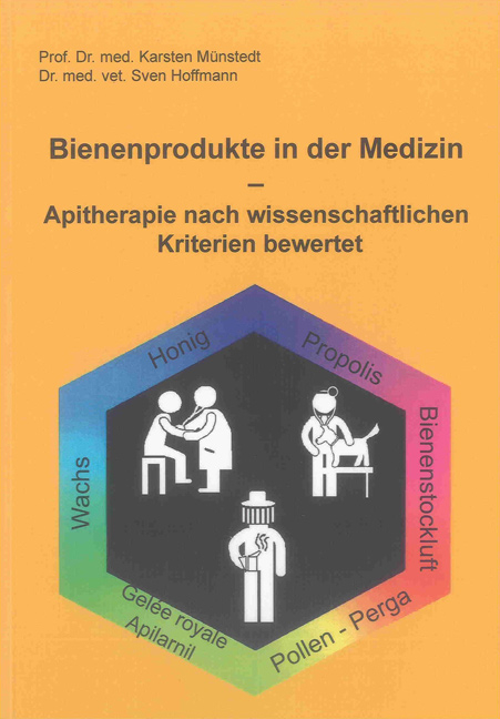 Bienenprodukte in der Medizin - Karsten Münstedt, Sven Hoffmann