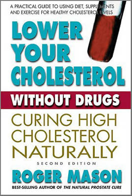 Lower Your Cholesterol without Drugs - Roger Mason