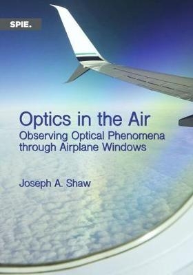 Optics in the Air - Joseph A. Shaw